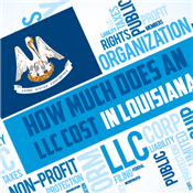 How Much Does an LLC Cost in Louisiana